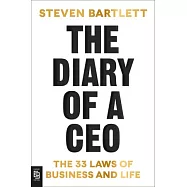 The Diary of a CEO The 33 Laws of Business and Life