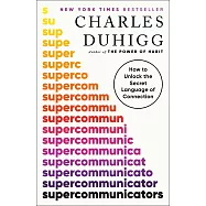 Supercommunicators: How to Unlock the Secret Language of Connection