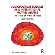 Sociopolitical Sciences and International Military Affairs: The Tunnel of War and Peace