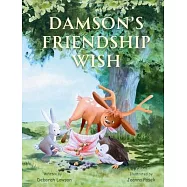 Damson’s Friendship Wish: A Heart-warming Children’s Book about Kindness, Self-acceptance and Friendship