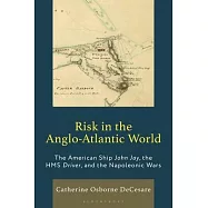 The American Ship John Jay, the Napoleonic Wars, and Risk in the Atlantic World