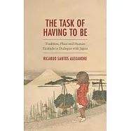 The Task of Having to Be: Tradition, Place and Human Finitude in Dialogue with Japan