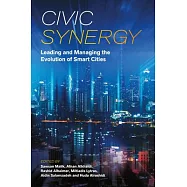 Civic Synergy: Leading and Managing the Evolution of Smart Cities