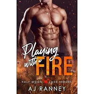 Playing with Fire