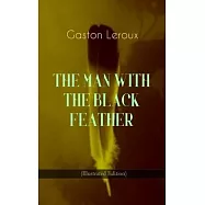 The Man with the Black Feather (Illustrated Edition): Horror Classic