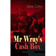 MR Wray&rsquo;s Cash Box (Christmas Mystery Series): From the Prolific English Writer, Best Known for the Woman in White