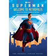 《超人》電影小說 Welcome to Metropolis: The Prequel Junior Novel (Superman)