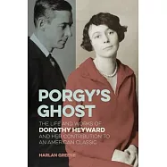 Porgy’s Ghost: The Life and Works of Dorothy Heyward and Her Contribution to an American Classic