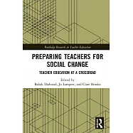 Preparing Teachers for Social Change: Teacher Education at a Crossroad