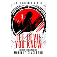 The Devil You Know: Until You Don&rsquo;t