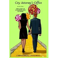 City Attorney&rsquo;s Office: The Land of Lollipops and Suckers