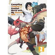 Campfire Cooking in Another World with My Absurd Skill: Omnibus 2 (Light Novel)