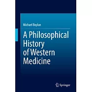 A Philosophical History of Western Medicine