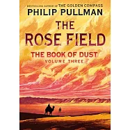 The Book of Dust: The Rose Field (Book of Dust, Volume 3)