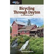 Bicycling Through Dayton: Twenty-One Historical Tours