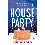House Party: A Swoonworthy Forced Proximity, Best Friend&rsquo;s Older Brother Rom-Com, Brand New for 2025!