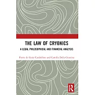 The Law of Cryonics: A Legal Philosophical and Financial Analysis