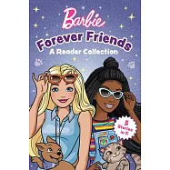 Barbie: Forever Friends - A Reader Collection