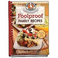 Foolproof Family Recipes: Easy-To-Make Recipes for New Cooks, Newlyweds and Families on the Go
