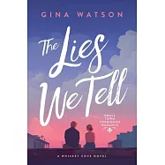 The Lies We Tell: Small Town Forbidden Romance