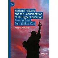 National Failures and the Condemnation of Us Higher Education: Points of Crisis from 1958 to 2024