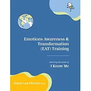 Emotions Awareness & Transformation (EAT) Training: featuring the stories of I Know Me