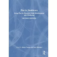 Play in Healthcare: Using Play to Promote Child Development and Wellbeing