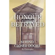 Honour Betrayed: Behind Closed Doors
