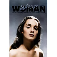 Wasp Woman: The Life, Career, and Murder of Hollywood&rsquo;s Susan Cabot