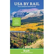USA by Rail: Plus Canada&rsquo;s Main Routes