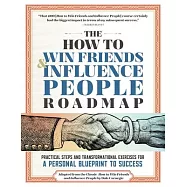 The How to Win Friends and Influence People Roadmap: A Guided Workbook for Mastering the Timeless Principles of Dale