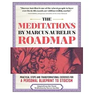 The Meditations by Marcus Aurelius Roadmap: A Daily Workbook for Modern Stoics