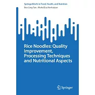 Rice Noodles: Quality Improvement, Processing Techniques and Nutritional Aspects
