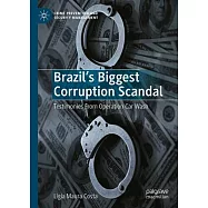 Brazil’s Biggest Corruption Scandal: Testimonies from Operation Car Wash