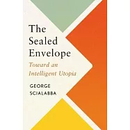 The Sealed Envelope: Toward an Intelligent Utopia