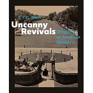 Uncanny Revivals: Designing an American Identity