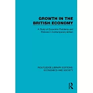 Growth in the British Economy: A Study of Economic Problems and Policies in Contemporary Britain