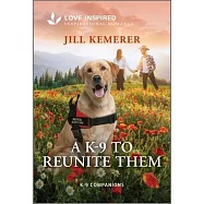 A K-9 to Reunite Them: An Uplifting Inspirational Romance