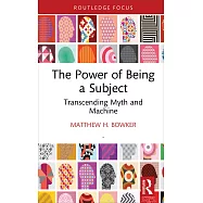 The Power of Being a Subject: Transcending Myth and Machine