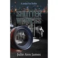 Shutter Witness, A Jordan Fox Thriller
