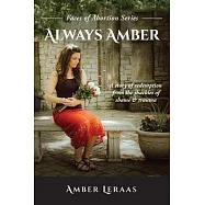 Always Amber: A Story of Redemption from the Shackles of Shame & Trauma