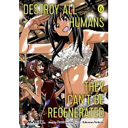 Destroy All Humans. They Can&rsquo;t Be Regenerated. a Magic: The Gathering Manga, Vol. 6: Limited Edition Magic: The