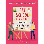 Art School (in a book): A future artist’s guide to contemporary art