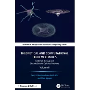 Theoretical and Computational Fluid Mechanics: Existence, Blowup and Discrete Exterior Calculus Problems, Volume II