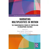 Narrating Multiplicities in Motion: The Transformative Power of Storytelling in Anglophone Cultures