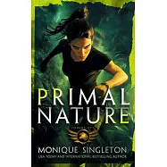 Primal Nature: Book 1 in a Gripping Urban Fantasy Series