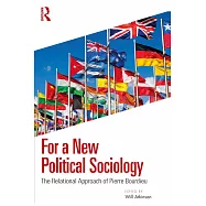 For a New Political Sociology: The Relational Approach of Pierre Bourdieu