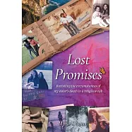 Lost Promises: Revisiting the Circumstances of My Sister&rsquo;s Death in a Religious Cult