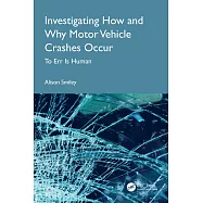 Investigating How and Why Motor Vehicle Crashes Occur: To Err Is Human