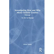 Investigating How and Why Motor Vehicle Crashes Occur: To Err Is Human